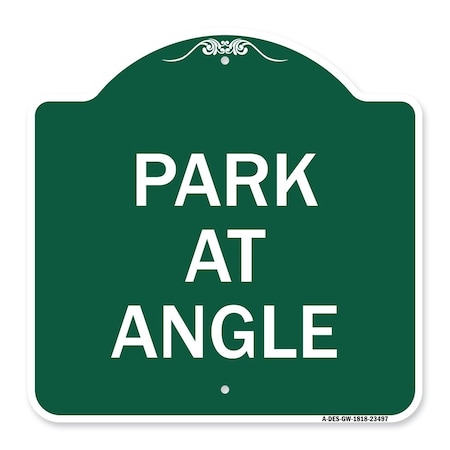 Signmission Designer Series Sign-Park Angle, Green & White Aluminum Architectural Sign, 18" x 18", GW-1818-23497 A-DES-GW-1818-23497
